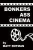 Bonkers_ass_cinema
