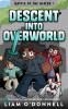 Descent_into_Overworld__An_Unofficial_Minecraft_Adventure_for_children_ages_8_-_14