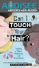 Can_I_Touch_Your_Hair_